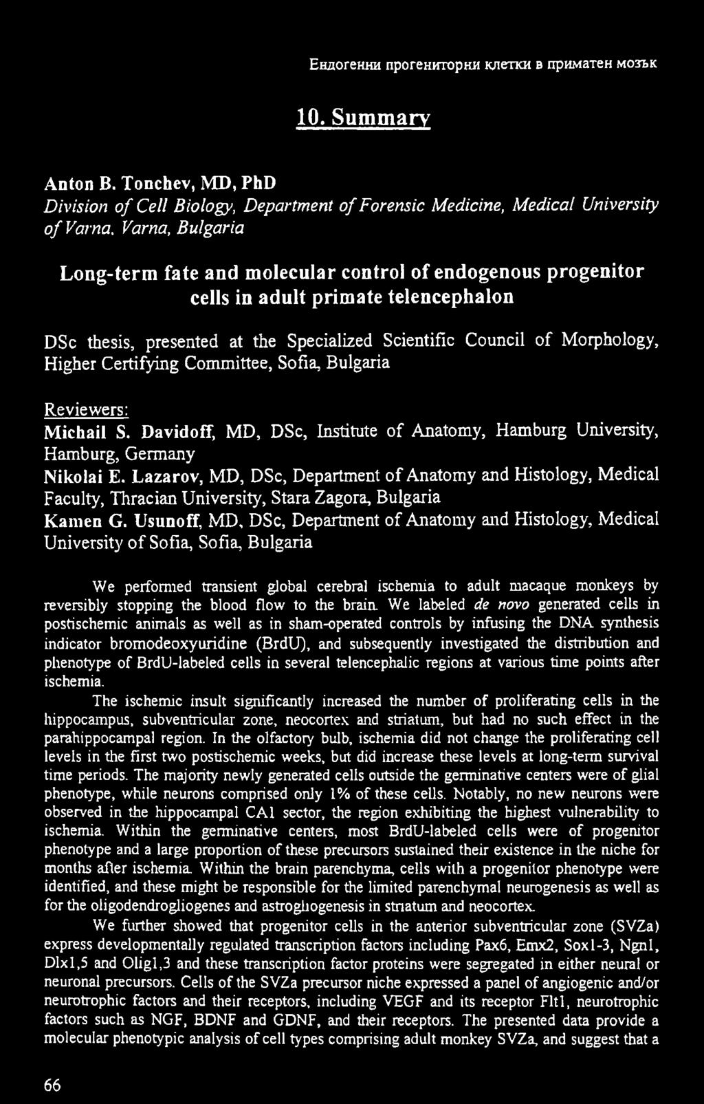 Certifying Committee, Sofia, Bulgaria Reviewers: Michail S. Davidoff, MD, DSc, Institute of Anatomy, Hamburg University, Hamburg, Germany Nikolai E.