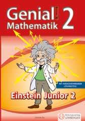 Mathematik 3 Offene Aufgaben erfolgreich lösen! 978-3-7098-1119-1 9,90 Genial! Mathematik 4 Offene Aufgaben erfolgreich lösen! Genial! Mathematik Einstein Junior Die Schulbuchreihe für Begabungsförderung und Differenzierung im Schulalltag!