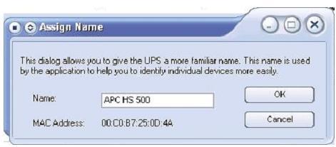 Можете да присвоите име на UPS-а като щракнете върху бутон Assign Name и въведете име в диалоговия прозорец, който се появява в колоната отляво на IP адреса на